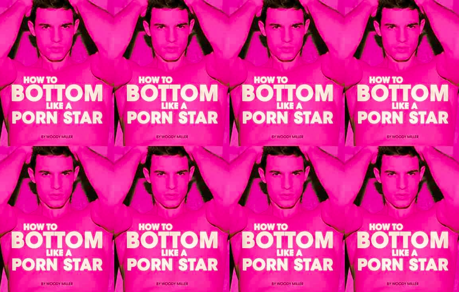 How to Bottom Like a Pornstar